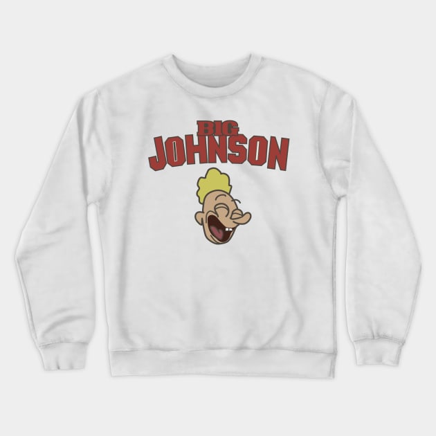 Big Johnson Crewneck Sweatshirt by RadioGunk1